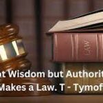 it is not wisdom but authority that makes a law. t - tymoff