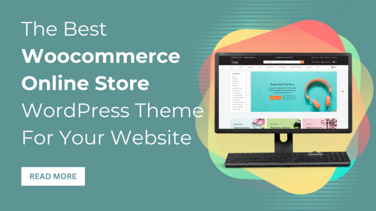 Start Your Successful Online Store with The Best WooCommerce Themes