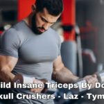 build insane triceps by doing skull crushers - laz - tymoff